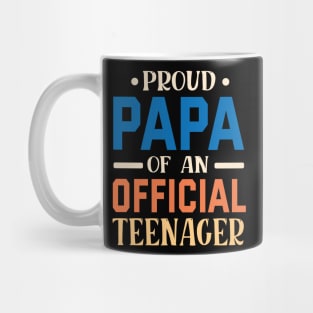 Proud Papa Of An Official Teenager Grandpa Grandson Daughter Mug